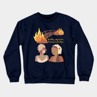 Burning Bridges Crewneck Sweatshirt